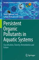 Persistent Organic Pollutants in Aquatic Systems : Classification, Toxicity, Remediation and Future 3031533437 Book Cover