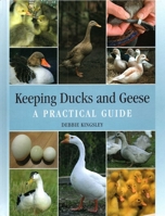 Keeping Ducks and Geese - A Practical Guide 1785009613 Book Cover