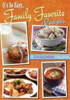 It's So Easy... Family Favorite Recipes 1934817147 Book Cover