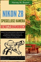 Nikon Z8 Spiegellose Kamera Benutzerhandbuch: Meistern Sie professionelle 8K-Videoaufnahmen, Hochgeschwindigkeitsaufnahmen und fortgeschrittene ... Fotografen und Videografen (German Edition) B0FMSBHQSW Book Cover