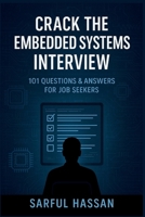 Crack the Embedded Systems Interview: 101 Questions & Answers for Job Seekers (Crack the Interview) B0F6JS9CMZ Book Cover