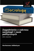 Zagadnienia z zakresu socjologii i nauk politycznych: Zbiór artykułów 6203402834 Book Cover