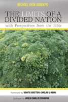 The Limits of a Divided Nation with Perspectives from the Bible 1725256118 Book Cover