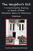The Neighbor's Kid: A Cross-Country Journey in Search of What Education Means to Americans 1892934159 Book Cover