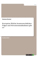 Korruption. Welche beamtenrechtlichen Folgen und Präventionsmaßnahmen gibt es? (German Edition) 3668947503 Book Cover