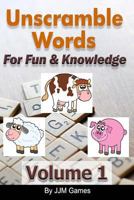 Unscramble Words For Fun And Knowledge Volume 1 1490535942 Book Cover