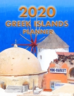 Greek Islands Planner 2020: Oia, Santorini view 4. 8.5 x 11 Dated weekly Illustrated planner/ planning calendar for 2020. 2 pages per week. Painting Greece 1671212576 Book Cover