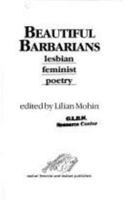 Beautiful Barbarians: Lesbian Feminist Poetry 0906500230 Book Cover