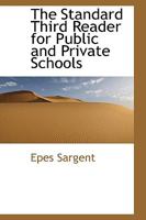 The Standard Third Reader for Public and Private Schools 1358357870 Book Cover