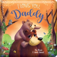 I Love You Daddy: Padded Board Book: Picture Storybook 0655245227 Book Cover