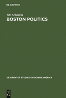 Boston Politics: The Creativity of Power 3110121026 Book Cover