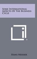 Some International Aspects of the Business Cycle 1258312700 Book Cover