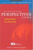 Singapore Perspectives 2004: At the Dawn of a New Era 9812103449 Book Cover