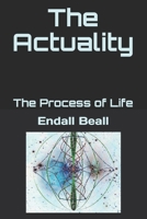 The Actuality: The Process of Life B08Y4LK7FG Book Cover
