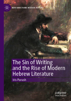 The Sin of Writing and the Rise of Modern Hebrew Literature 3030818217 Book Cover