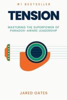Tension: Mastering the Superpower of Paradox-Aware Leadership B0FWLW1YLZ Book Cover