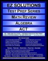 EZ Solutions - Test Prep Series - Math Review - Algebra - Act 160562182X Book Cover