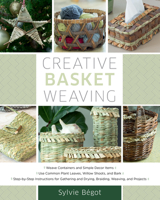 Creative Basket Weaving: Basket Designs, Plus Wall Hangings, Trays, and Other Decorative Home Items 0811739171 Book Cover