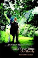 Take Your Time, Go Slowly: After the Tragic And Sudden Death of a Child. for the Parents And Siblings With No Time to Say Good-bye. 1420837346 Book Cover