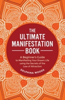 The Ultimate Manifestation Book 1957710063 Book Cover