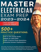 Master Electrician Exam Prep 2023-2024: All in One Test Prep for the Master Electrician Examination, Includes Study Guide, Exam Review Preparatory Manual and over 500 Practice Test Questions. 1088198457 Book Cover