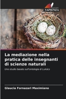 La mediazione nella pratica delle insegnanti di scienze naturali (Italian Edition) 6209369928 Book Cover