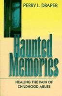 Haunted Memories: Healing the Pain of Childhood Abuse 0800755731 Book Cover