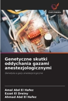 Genetyczne skutki oddychania gazami anestezjologicznymi (Polish Edition) 6209828159 Book Cover