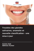 Troubles des glandes salivaires, anomalie et nouvelle classification - une mise à jour (French Edition) 620789250X Book Cover