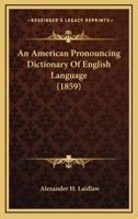 An American Pronouncing Dictionary of the English Language .. 1018735720 Book Cover
