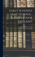 Early Schools and School-Books of New England 1019078979 Book Cover
