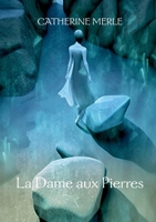 La Dame aux Pierres (French Edition) 2322539279 Book Cover