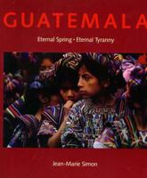 Guatemala: Eternal Spring Eternal Tyranny 0393305066 Book Cover