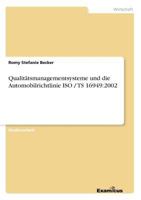 Qualitätsmanagementsysteme und die Automobilrichtlinie ISO / TS 16949: 2002 365698042X Book Cover