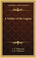 A Soldier of the Legion 1519585411 Book Cover