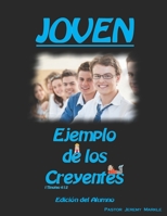 JOVEN: Ejemplo de los Creyentes (Edición del Alumno) 1947430238 Book Cover