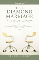 Diamond Marriage, The: Have Ultimate purpose in your marriage 1845500768 Book Cover