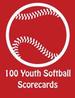 100 Youth Softball Scorecards: 100 Scoring Sheets For Baseball and Softball 1097628051 Book Cover
