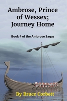 Ambrose, Prince of Wessex; Journey Home 1778033687 Book Cover