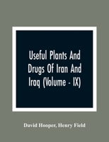 Useful Plants And Drugs Of Iran And Iraq 9354364535 Book Cover