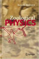 Zoological Physics: Quantitative Models of Body Design, Actions, and Physical Limitations of Animals 3540208461 Book Cover