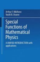 Special Functions of Mathematical Physics: A Unified Introduction with Applications 1475715978 Book Cover