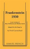 Frankenstein 1930: A new version of Mary Wollstonecraft Shelley's book 0573695881 Book Cover