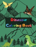Dinosaur Coloring Book: Fantastic Dinosaur Coloring Book for boys, girls, toddlers, parents. It is included for children from 5 years and up. B08LNBH9HF Book Cover