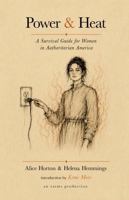 Power & Heat: A Survival Guide for Women in Authoritarian America (Infrastructure) 1966014651 Book Cover