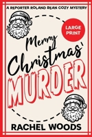 Merry Christmas Murder (A Reporter Roland Bean Cozy Mystery) 1943685355 Book Cover