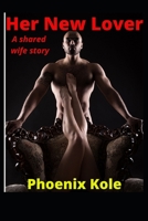 Her New Lover - book one: A Shared Wife Story B0B4KWGYBF Book Cover
