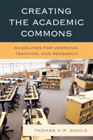 Creating the Academic Commons: Guidelines for Learning, Teaching, and Research 081088108X Book Cover