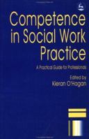 Competence in Social Work Practice: A Practical Guide for Professionals 1853023329 Book Cover