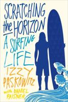 Scratching the Horizon: A Surfing Life 1250031591 Book Cover
